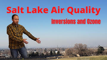 Salt Lake Air Quality - Inversions and Ozone