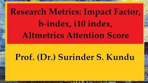Understanding about Research Metrics: Impact Factor, h-index, i10 index, Altmetrics Attention Score