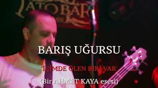 BARIŞ UĞURSU - İçimde Ölen Biri Var (AHMET KAYA cover) Official Video