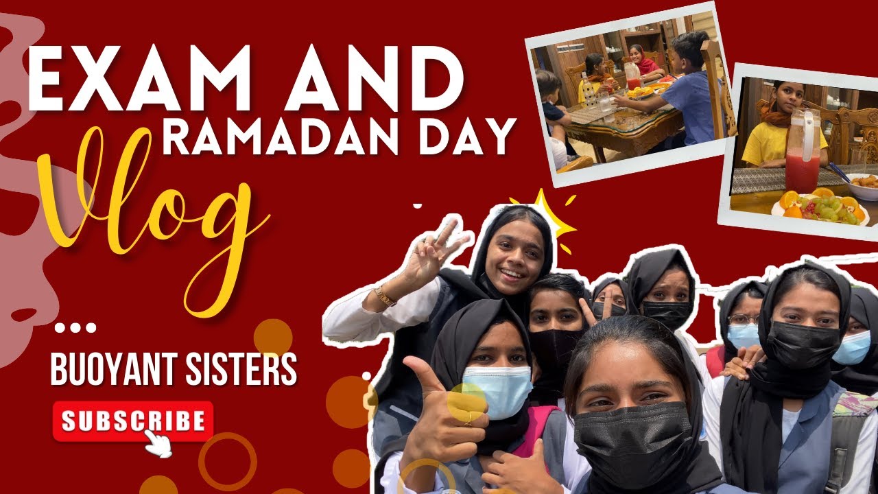 EXAM DAY+SMALL IFTAR VLOG📚🥰| RAMADAN-2022|BUOYANT SISTERS