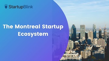 The Montreal Startup Ecosystem @ StartupBlink Ecosystem Summit