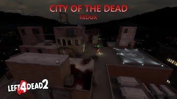 Left 4 Dead 2 - City of the Dead [FULL CAMPAIGN]