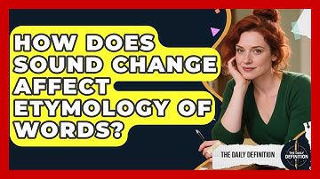 How Does Sound Change Affect Etymology Of Words? | The Daily Definition News