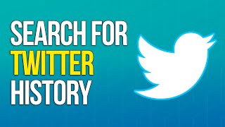 How to Search for Twitter History