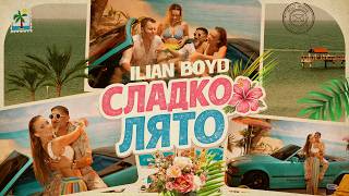 Miniatura del video ILIAN BOYD - SLADKO LYATO / ИЛИЯН БОЙД - СЛАДКО ЛЯТО