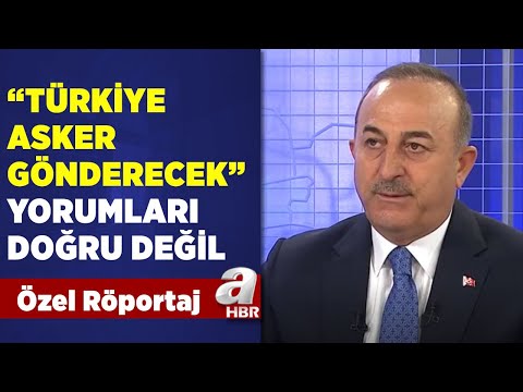Dışişleri Bakanı Mevlüt Çavuşoğlu'ndan A Haber'e özel açıklamalar