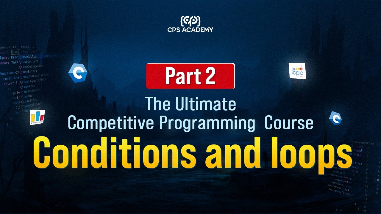 Conditional Statements & Loops from Scratch | Free CP Bootcamp Part 2 ...