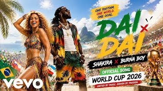 Shakira × Burna Boy - Dai Dai World Cop 2026 