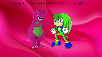 Barney And Chuckles Error (Chuckles Error 25) [Part 3]
