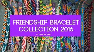 Friendship Bracelet Collection 2016!