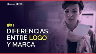 01 Curso Creación de Marcas - Diferencias entre Logo y Marca 01 Curso Creación de Marcas - Diferencias entre Logo y Marca