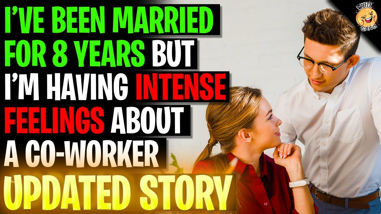 Been Married For 8 Years But I Have Intense Feelings About A Co-Worker r/Relationships