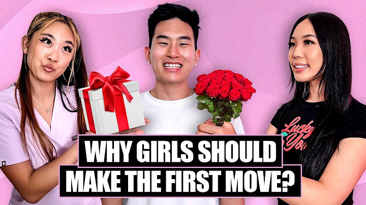 Why Girls Should Always Make The First Move?!