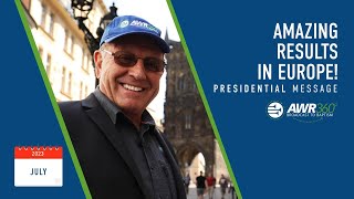 video thumbnail for July 2023 President’s Video: “Amazing Results in Europe!”