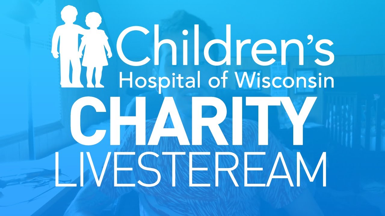 Charity livestream info childrens hospital of wisconsin friday the