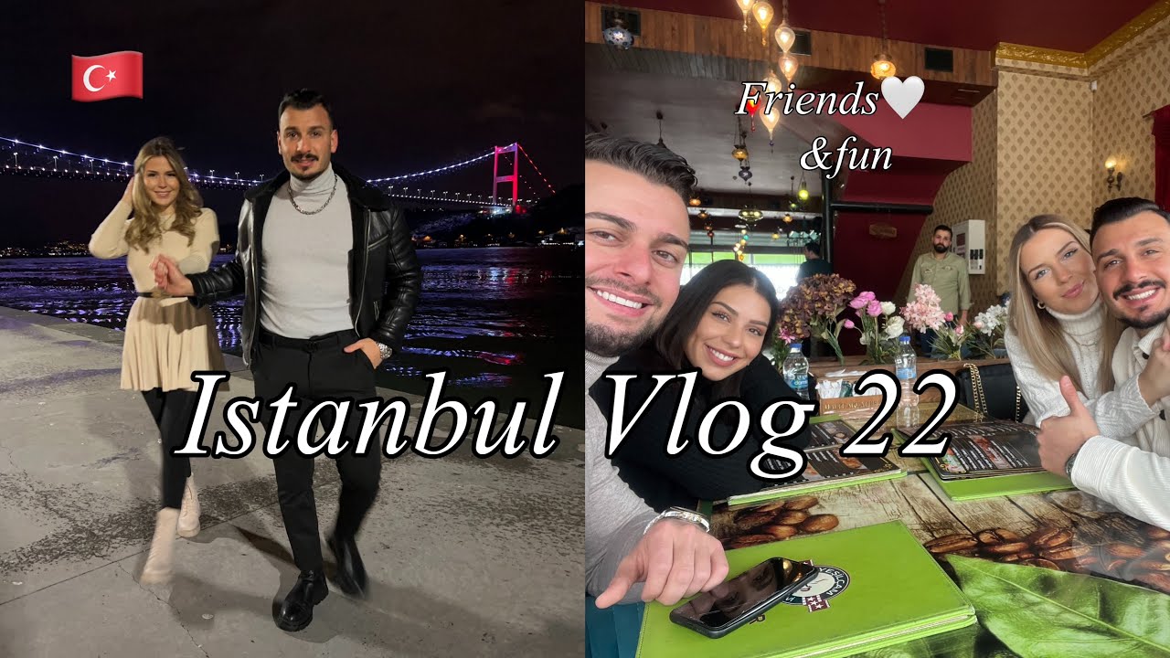 ISTANBUL VLOG 2022 🇹🇷 w. Hatice & Enes👫🏻👫🏻 Friends|Fun|Food 🤍 | MARISA&EMRAH