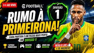 🔥RUMO A PRIMEIRA DIVISÃO NO EFOOTBAL