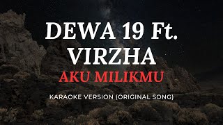 DEWA 19 Feat. VIRZHA - AKU MILIKMU (KARAOKE) SOUND BETTER HD