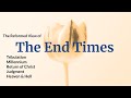 The Reformed View: The End Times