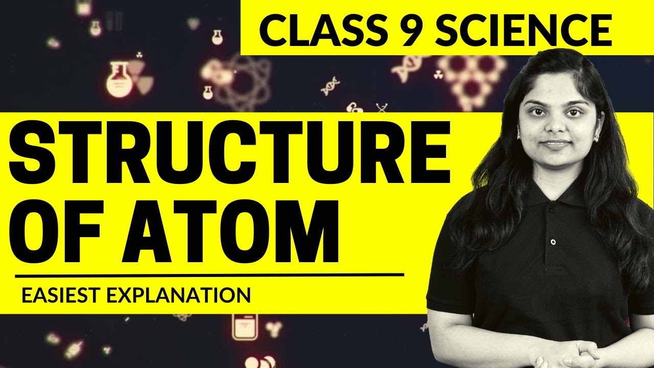 Structure Of Atom Class 9 Science Chapter 4 Full Chapter structure-of-atom-class-9-science-chapter-4-full-chapter