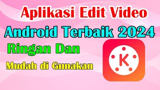 Aplikasi Edit Video Android Terbaik 2024 || KineMaster MOD Terbaru 2024