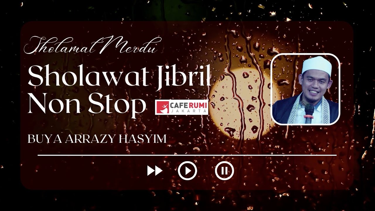 SHOLAWAT MERDU PENENANG QOLBO BUYA ARRAZY HASYIM.M.A. - SHOLAWAT JIBRIL