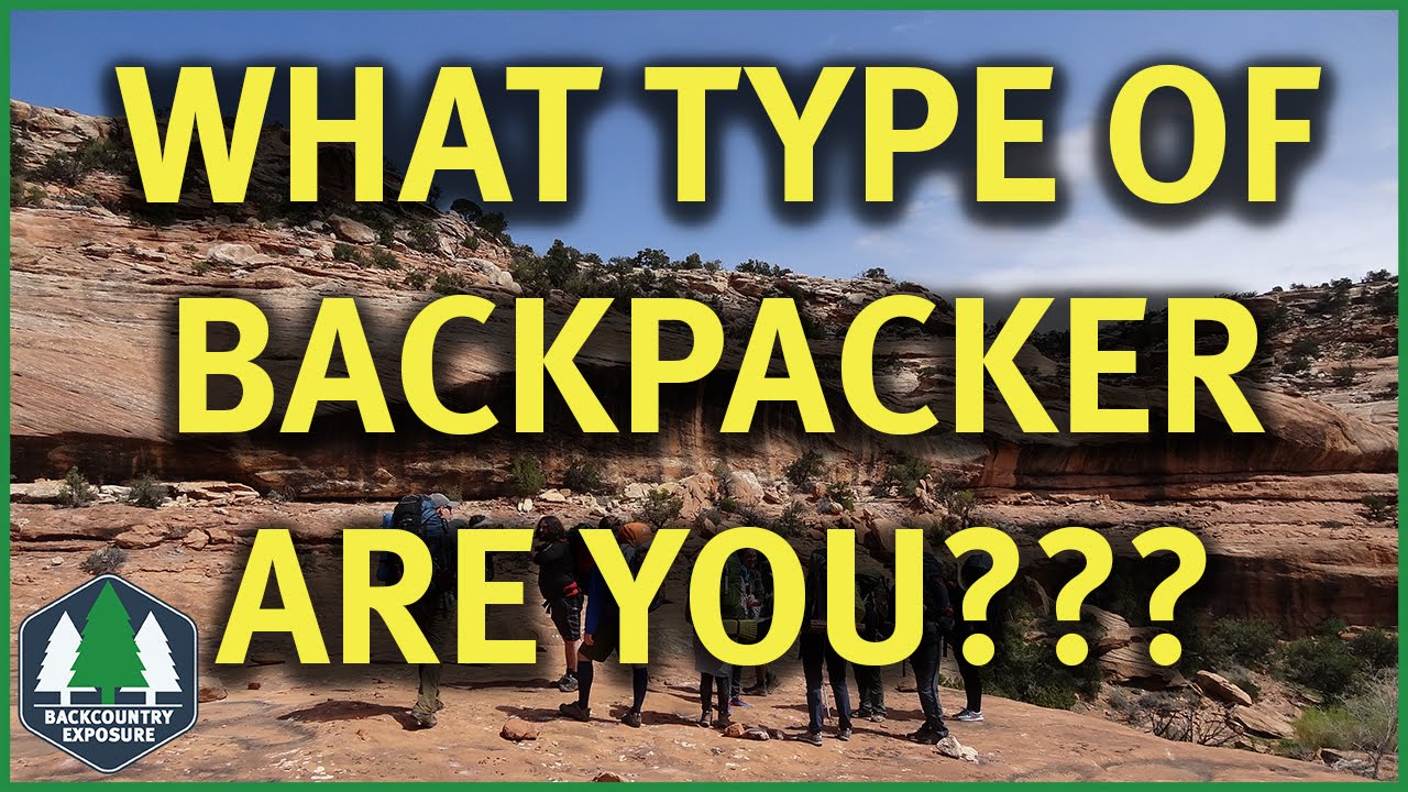 Backpacking Styles Defined - MaxresDefault
