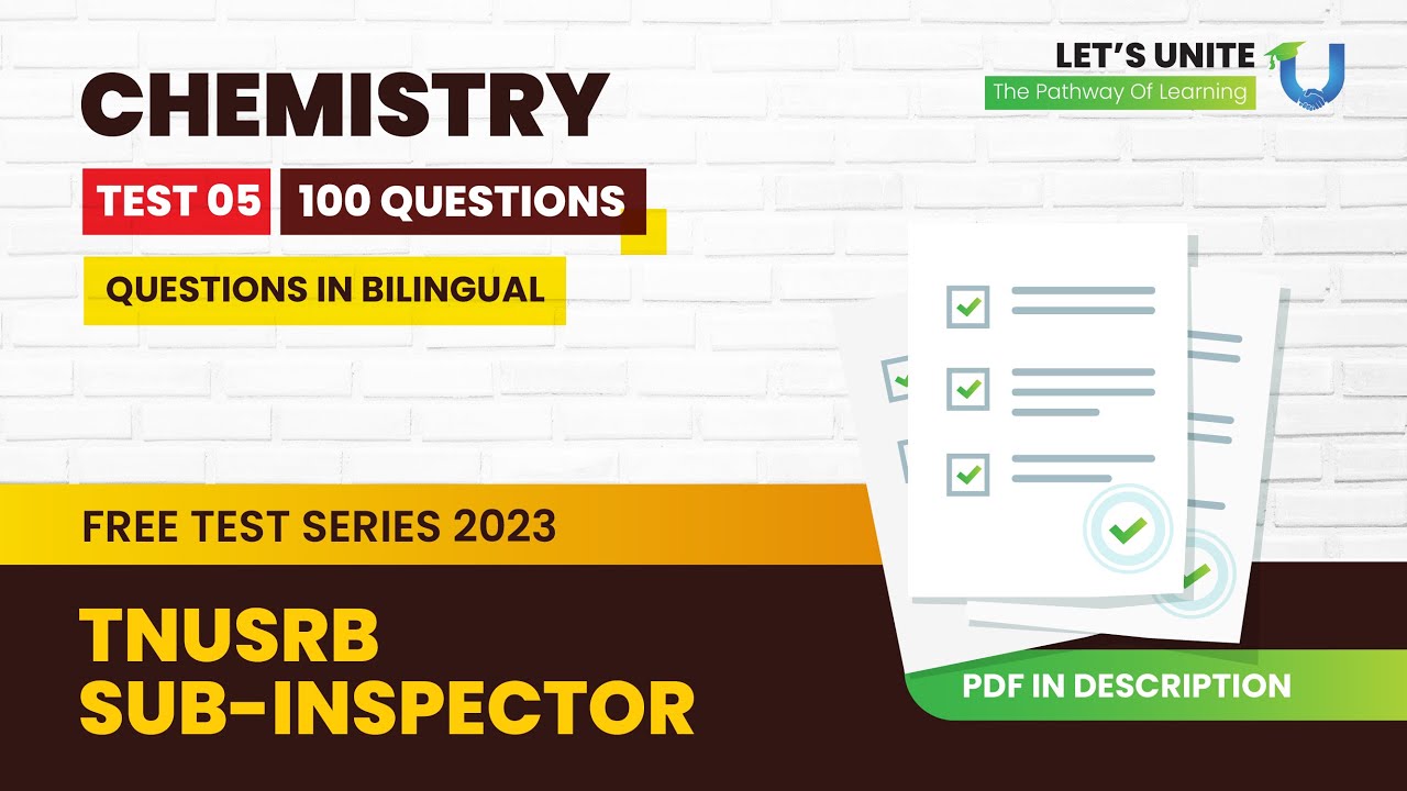 TEST 05 | CHEMISTRY (Q.100) | TNUSRB SUB- INSPECTOR EXAM_ FREE TEST SERIES | Let's UNITE