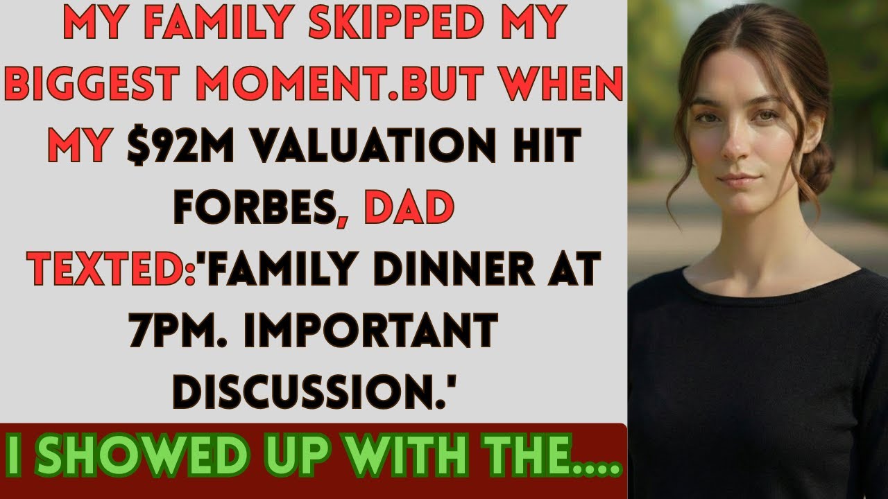 My Family Skipped My Biggest Moment. But When My $92M Valuation Hit Forbes, Dad Texted...