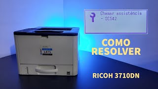 RICOH 3710DN - CHAMAR ASSISTÊNCIA - SC542 - COMO RESOLVER