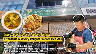 Long Shen Kopitiam, Tanjung Bungah - Affordable & Savory Delights Chicken Rice Stall