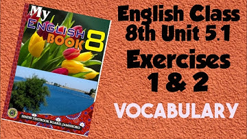 English Class 8th Unit 5.1 Exercises 1 & 2