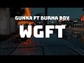 GUNNA FT BURNA BOY WGFT LYRICS