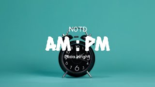 NOTD & Maia Wright - AM:PM (Lyrics)