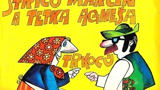 STRÝCO MARCIN A TETKA AGNEŠA TRKOCÚ - účinkujú Milan Mlsna a Margita Žemlová (1976)_Rip vinyl LP