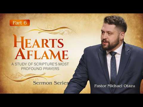 Lessons from Gethsemane (Matthew 26:36-46) | Michael Otazu | Hearts Aflame (Part 6) - 5.17.26 PM