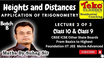 Class 10 Heights & Distances Lec 2 final all teaching video of Maths By Suhag IIT JEE 9 10 11 12 Drp