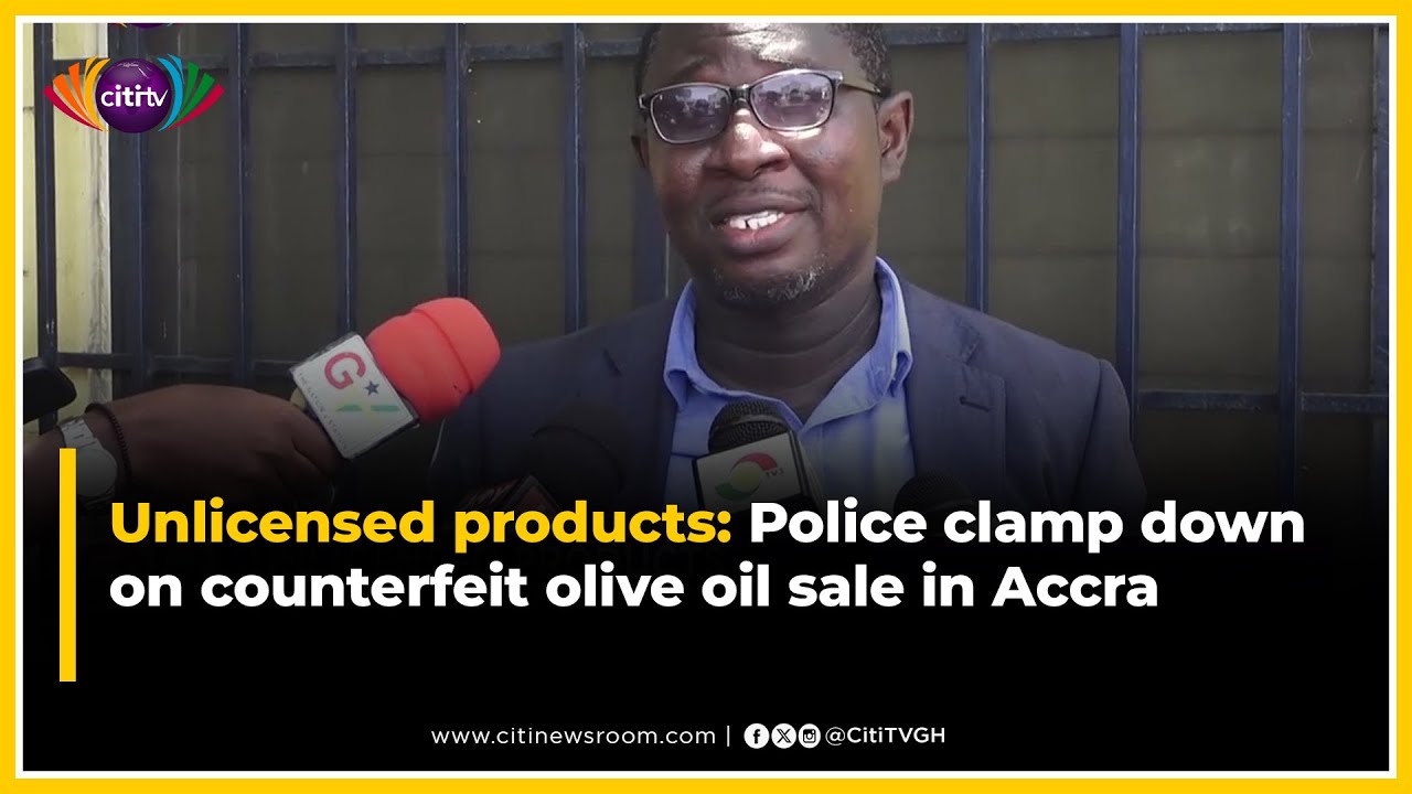 Unlicensed products: Police clamp down on counterfeit olive oil sale in Accra