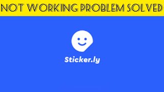 How to Solve 'Sticker. ly  ' App Not Working Problem |SR27SOLUTIONS