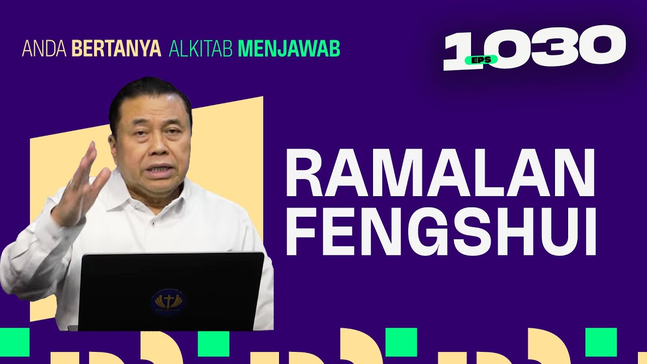 RAMALAN FENGSHUI, BISA DIPERCAYA? | ABAM (1030) | Pdt. Dr. Erastus Sabdono
