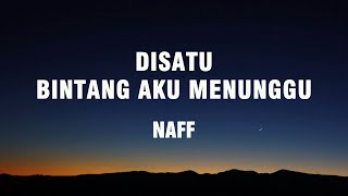 Naff - Disatu Bintang Aku Menunggu || Lirik