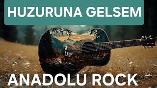 Huzuruna Gelsem (Anadolu Rock) Yeni̇ Versi̇on