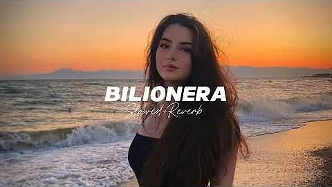 Bilionera (Slowed+Reverb) - Otilia