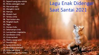 LAGU ENAK DIDENGAR UNTUK MENEMANI TIDUR DAN SANTAI ANDA - Top Lagu Pop Indonesia Terbaru 2021 Cover