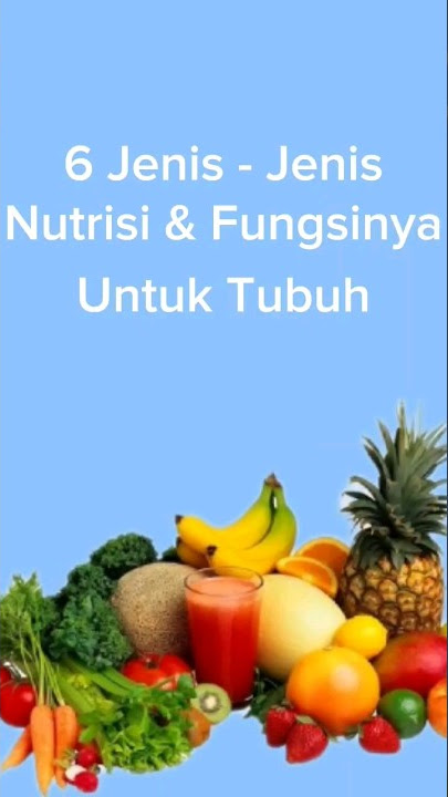 Inilah 6 Jenis Nutrisi Dan Fungsinya Untuk Tubuh #nutrisimakanan #nutrisibuah #sayuran #shorts