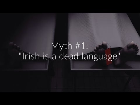 Myth #1: "Irish is a dead language"