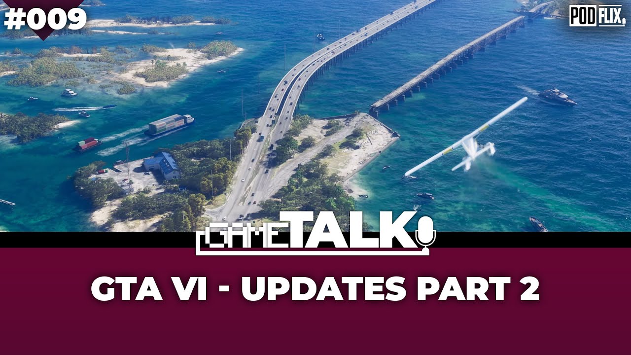 #009: GTA VI Updates Part II