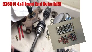 B2600I 4X4 Front End Rebuild!