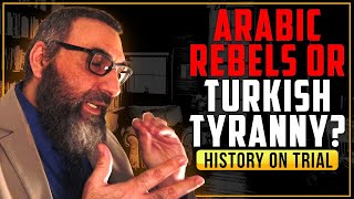 The Arab Revolted Against Turkish Tyranny!!