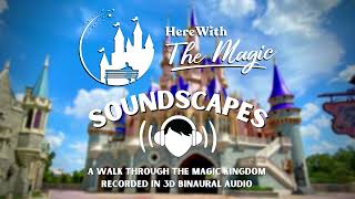 A Walk Through The Magic Kingdom l Soundscapes